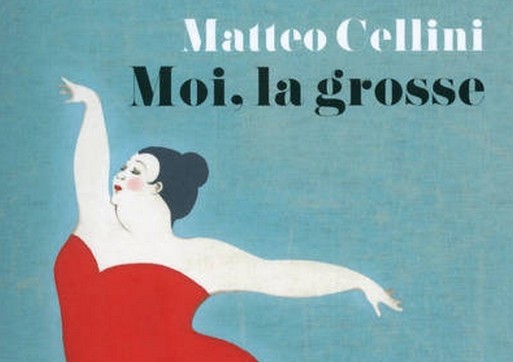 AR « Moi, la grosse », le premier roman de Matteo Cellini